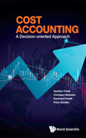 Cost Accounting: A Decision-oriented Approach