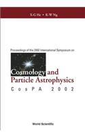 Cosmology and Particle Astrophysics, Proceedings of the 2002 International Symposium on Cospa 2002