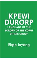 Kpewi Durorp. Language of the Bororp of the Korup ethnic group