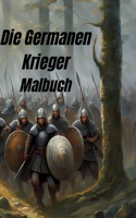 Die Germanen Krieger Malbuch