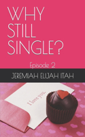 Why Still Single?: Episode 2