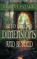 Into Hidden Dimensions and Beyond: An Invitation for the Chosen
