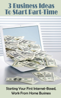 3 Business Ideas To Start Part-Time