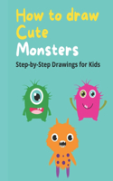 How to draw Cute Monsters: Step-by-Step Drawings for Kids