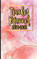 Teacher Planner 2021-2022: July 2021-June 2022 Monthly and Weekly Class Organizer For Teachers - Academic Year Lesson Planners and Diaries - Beautiful Abstract Pink Watercolor