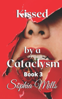Kissed by a Cataclysm