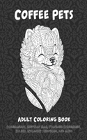 Coffee Pets - Adult Coloring Book - Pomeranians, Egyptian Mau, Standard Schnauzers, Foldex, Icelandic Sheepdogs, and more