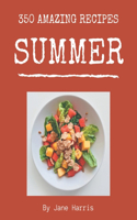 350 Amazing Summer Recipes: Best Summer Cookbook for Dummies