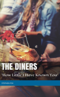The Diners: 'How Little I Have Known You'