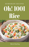 Oh! 1001 Homemade Rice Recipes: Greatest Homemade Rice Cookbook of All Time
