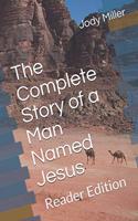 Complete Story of a Man Named Jesus