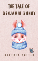 The Tale of Benjamin Bunny: With Original Illustrations