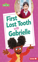 First Lost Tooth with Gabrielle: (Sesame Street (R) Firsts)