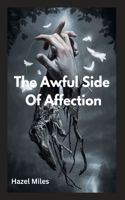 Awful Side Of Affection