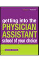 Getting Into the Physician Assistant School of Your Choice: Second Edition