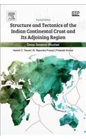 Structure and Tectonics of the Indian Continental Crust and Its Adjoining Region: Deep Seismic Studies