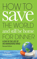 How to Save the World and Still Be Home for Dinner