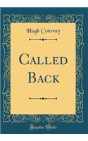 Called Back (Classic Reprint)