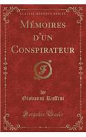 Mï¿½moires d'Un Conspirateur (Classic Reprint)