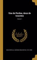 Une de Perdue, deux de trouvées; Volume 1