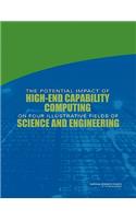 Potential Impact of High-End Capability Computing on Four Illustrative Fields of Science and Engineering