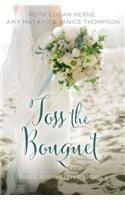 Toss the Bouquet