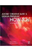 Adobe Creative Suite 5 Design Premium How-Tos