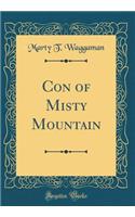 Con of Misty Mountain (Classic Reprint)