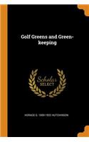 Golf Greens and Green-Keeping