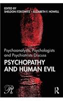 Psychoanalysts, Psychologists and Psychiatrists Discuss Psychopathy and Human Evil