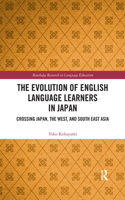 The Evolution of English Language Learners in Japan: Crossing Japan, the West, and South East Asia