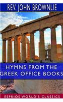 Hymns From the Greek Office Books (Esprios Classics)