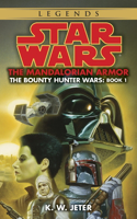 Mandalorian Armor: Star Wars Legends (the Bounty Hunter Wars)