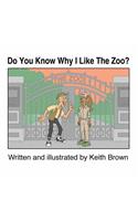 Do You Know Why I Like The Zoo?