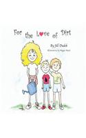 For the Love of Dirt