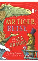 Mr. Tiger, Betsy, and the Sea Dragon