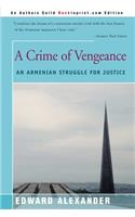 Crime of Vengeance: An Armenian Struggle for Justice