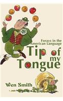 Tip of My Tongue: Forays in the American Language