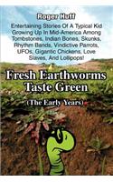 Fresh Earthworms Taste Green