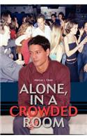 Alone, In a Crowded Room