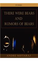 There Were Bears and Rumors of Bears