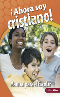 Ahora Soy Cristiano - Manual Para El Escolar