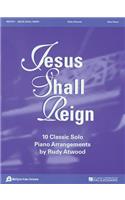 Jesus Shall Reign