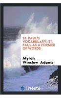 St. Paul's Vocabulary; St. Paul as a Former of Words