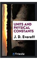 UNITS AND PHYSICAL CONSTANTS