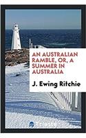 An Australian Ramble, Or, a Summer in Australia