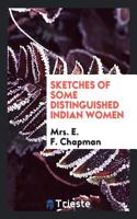 Sketches of Some Distinguished Indian Women