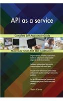 API as a Service Complete Self-Assessment Guide