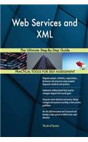 Web Services and XML The Ultimate Step-By-Step Guide