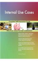 Internal Use Cases Complete Self-Assessment Guide